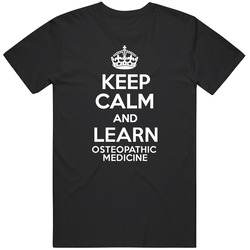 Keep Calm And Learn Osteopathic Medicine Subject Mens Soft Cotton Tee T Shirt