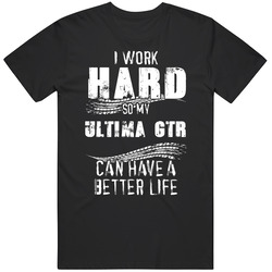 I Work Hard So My Ultima Gtr Can Have A Better Life Car Lover Cool Mens Soft Cotton Tee T Shirt