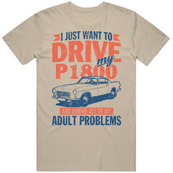 Volvo P1800 Just Drive And Ignore My Adult Problems Car Worn Look Mens Soft Cotton Tee T Shirt
