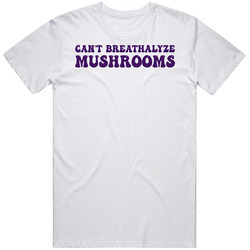 Can't Breathalyze Mushrooms White Mens Soft Cotton Tee T Shirt