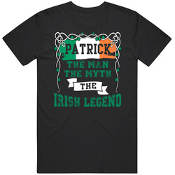 Patrick The Man The Myth The Irish Legend Custom First Name St Patricks Day Mens Soft Cotton Tee T Shirt