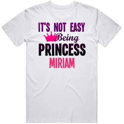Its Not Easy Being Princess Miriam Name Mens Soft Cotton Tee T Shirt