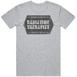 Premium Quality Radiation Therapist Made In USA Mens Soft Cotton Tee T Shirt