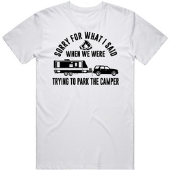 Sorry For What I Said Trying To Park The Camper Avid Outdoorman Mens Soft Cotton Tee T Shirt