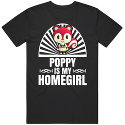 Poppy Is My Homegirl Animal Crossing New Horizons Character Video Game Fan Mens Soft Cotton Tee T Shirt