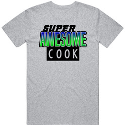 Super Awesome Cook Funny Custom Job Occupation Gift Mens Soft Cotton Tee T Shirt