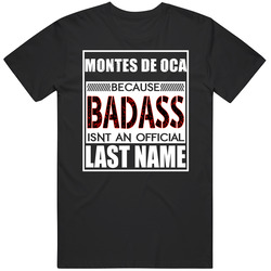 Montes De Oca Because Badass Official Last Name Funny Mens Soft Cotton Tee T Shirt