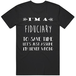 Fiduciary To Save Time Occupation Mens Soft Cotton Tee T Shirt