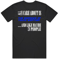 The Sorrows Of Young Werther All I Care About Is Favorite Novel Fan Mens Soft Cotton Tee T Shirt