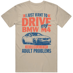 2015 Bmw M4 Just Drive And Ignore My Adult Problems Car Worn Look Mens Soft Cotton Tee T Shirt