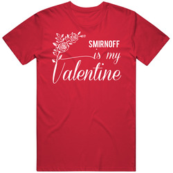 Smirnoff Is My Valentine Mens Soft Cotton Tee T Shirt