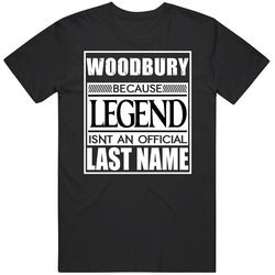 Woodbury Because Legend Official Last Name Funny Mens Soft Cotton Tee T Shirt