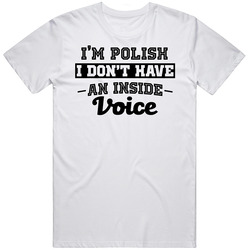 I'm Polish No Inside Voice Funny Loud Patriotic Nationality Mens Soft Cotton Tee T Shirt