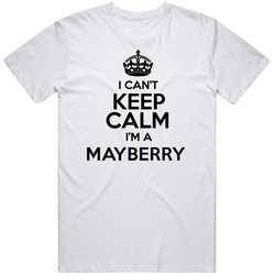 Mayberry I Cant Keep Calm Parody Mens Soft Cotton Tee T Shirt