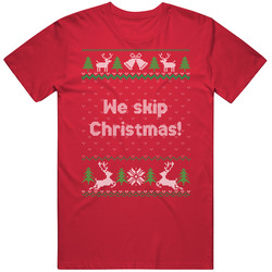 We Skip Christmas Christmas With The Kranks Ugly Mens Soft Cotton Tee T Shirt