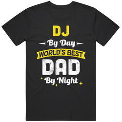Dj By Day World's Best Dad By Night Job Father's Day Mens Soft Cotton Tee T Shirt