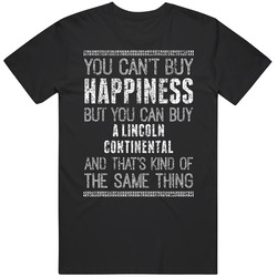 You Can't Buy Happiness Lincoln Continental Car Lover Worn Look Mens Soft Cotton Tee T Shirt