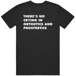 No Crying Orthotics And Prosthetics Subject Mens Soft Cotton Tee T Shirt