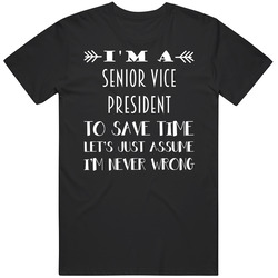 Im A Senior Vice President To Save Time Job Mens Soft Cotton Tee T Shirt