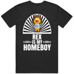 Rex Is My Homeboy Animal Crossing New Horizons Character Video Game Fan Mens Soft Cotton Tee T Shirt