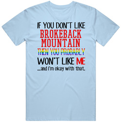 If You Don't Like Brokeback Mountain You Won't Like Me Film Fan Mens Soft Cotton Tee T Shirt