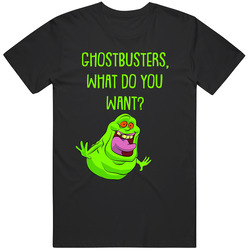 Ghostbusters, What Do You Want Ghost Busters Slimmer Quote Mens Soft Cotton Tee T Shirt