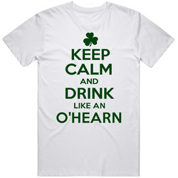 Keep Calm And Drink Like  An O'hearn Irish Mens Soft Cotton Tee T Shirt