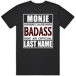 Monje Because Badass Official Last Name Funny Mens Soft Cotton Tee T Shirt