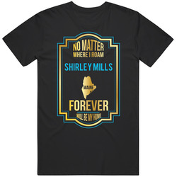 No Matter Where I Roam Shirley Mills Maine Forever Will Be My Home Mens Soft Cotton Tee T Shirt