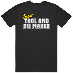 Team Tool And Die Maker Occupation Sports Theme Mens Soft Cotton Tee T Shirt