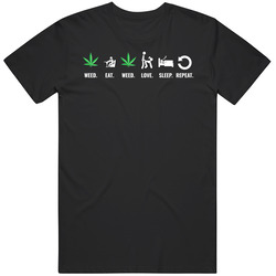 Weed Eat Love Sleep Repeat Funny Stoner Sex Mens Soft Cotton Tee T Shirt