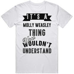 It's A Molly Weasley Harry Potter And The Prisoner Of Azkaban Thing You Wouldn't Understand Fan Favorite Book Character Mens Soft Cotton Tee T Shirt