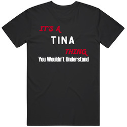 Tina Its A Thing You Wouldnt Understand Mens Soft Cotton Tee T Shirt
