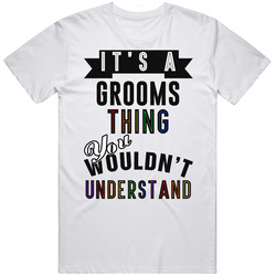 Its A Grooms Thing Last Name Pride Mens Soft Cotton Tee T Shirt