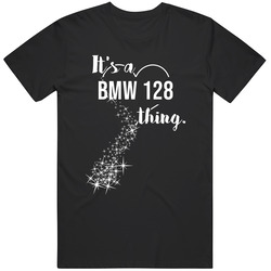 It's A Bmw 128 Thing Car Lover Cool Mens Soft Cotton Tee T Shirt