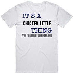 It's A Chicken Little Thing You Wouldn't Understand Novel Character Fan Mens Soft Cotton Tee T Shirt
