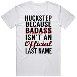 Huckstep Because Badass Isnt An Official Last Name Mens Soft Cotton Tee T Shirt
