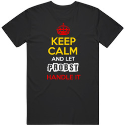 Keep Calm And Let Probst Handle It German Name Germany Mens Soft Cotton Tee T Shirt