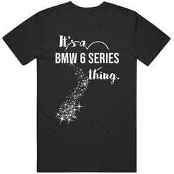 It's A Bmw 6 Series Thing Car Lover Cool Mens Soft Cotton Tee T Shirt