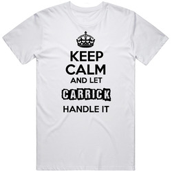 Keep Calm And Let Carrick Handle It Mens Soft Cotton Tee T Shirt