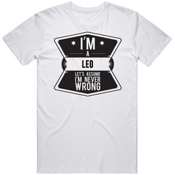 Im A Leo Lets Assume Im Never Wrong Horoscope Mens Soft Cotton Tee T Shirt