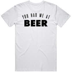 You Had Me At Beer Favorite Food Lover Foodie Mens Soft Cotton Tee T Shirt