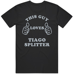 Tiago Splitter This Guy Loves San Antonio Basketball Texas Sports Mens Soft Cotton Tee T Shirt