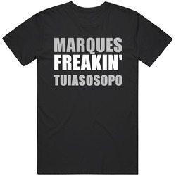 Marques Tuiasosopo Freakin Football Oakland Los Angeles Sports California Mens Soft Cotton Tee T Shirt