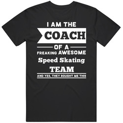 I'm The Coach Of A Freaking Awesome Speed Skating Team Gift Mens Soft Cotton Tee T Shirt