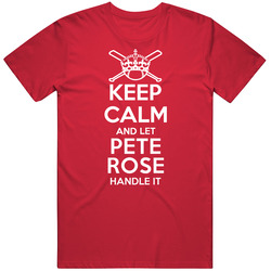 Keep Calm And Let Pete Rose Handle It Philadelphia Baseball Player Cool Fan Mens Soft Cotton Tee T Shirt