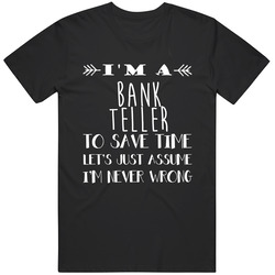 Bank Teller  To Save Time Occupation Mens Soft Cotton Tee T Shirt