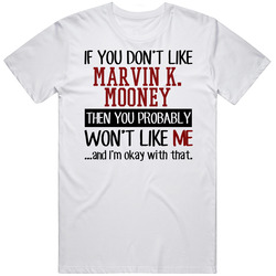 If You Don' T Like Marvin K. Mooney You Won't Like Me Novel Character Mens Soft Cotton Tee T Shirt