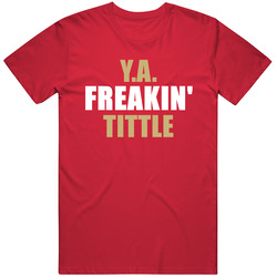 Y A Tittle Freakin San Francisco Football Sports California Mens Soft Cotton Tee T Shirt
