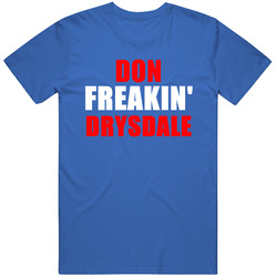 Don Drysdale Freakin Baseball Los Angeles Sports California Mens Soft Cotton Tee T Shirt Don Drysdale Freakin Baseball Los Angeles Sports California Mens Soft Cotton Tee T Shirt